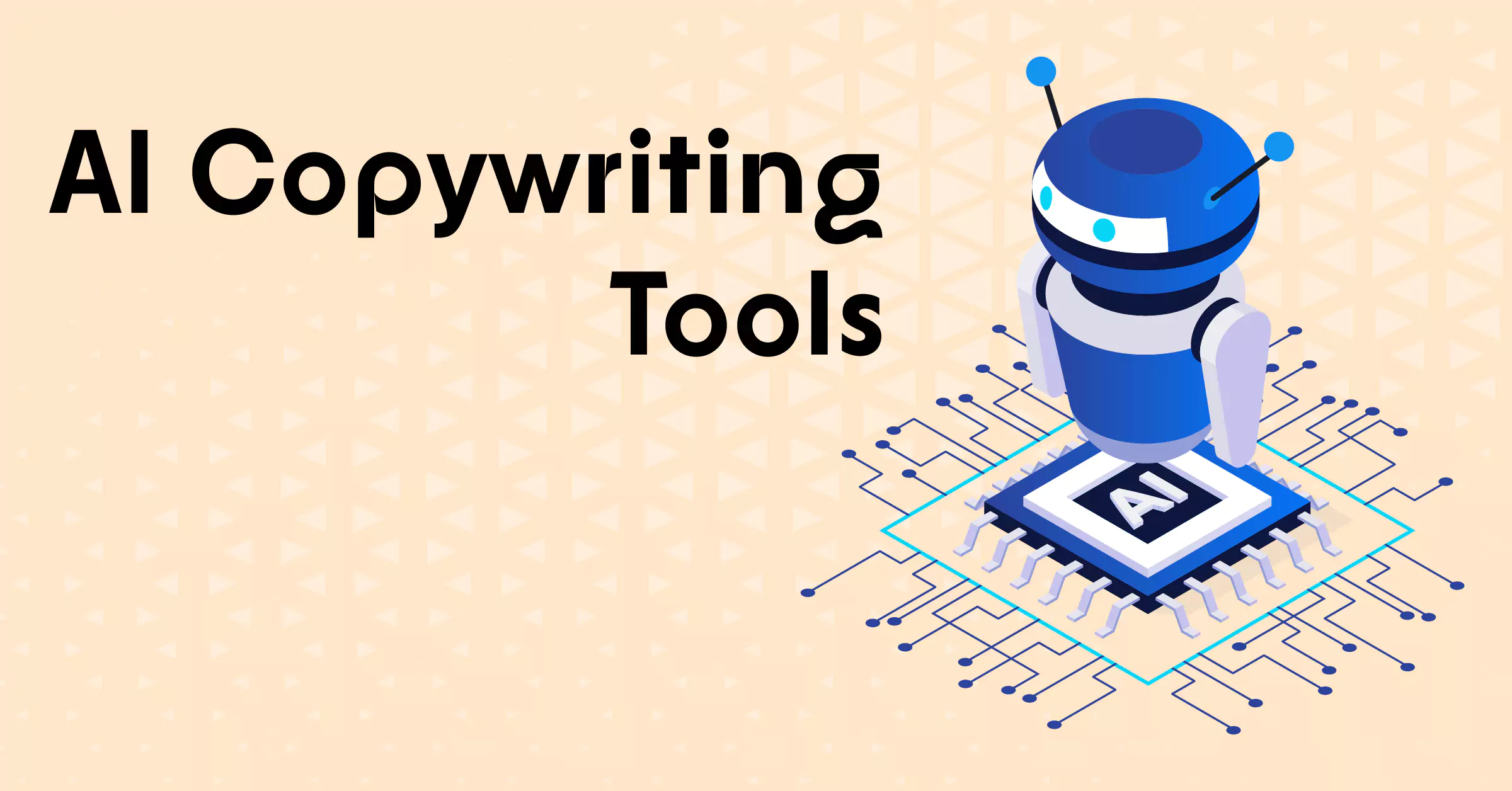 AI Copywriting Tools: Change the Face Of Content Industry